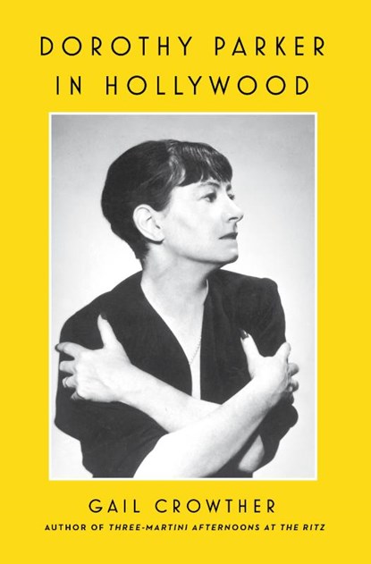 Dorothy Parker in Hollywood, Gail Crowther - Gebonden - 9781982185794