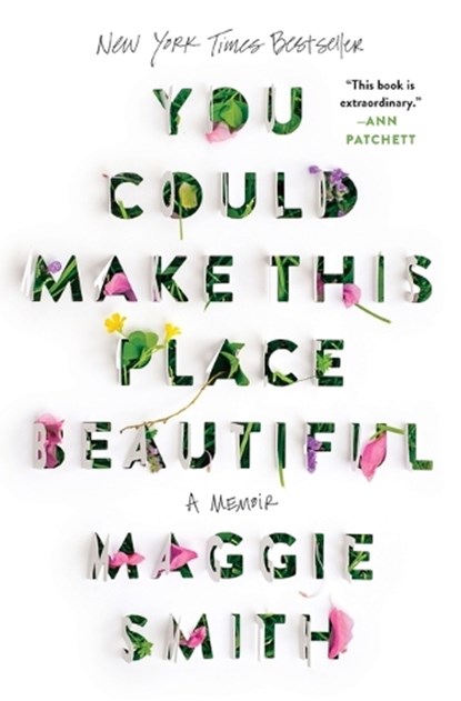 You Could Make This Place Beautiful: A Memoir, Maggie Smith - Paperback - 9781982185862