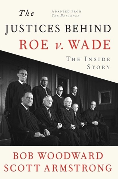 The Justices Behind Roe V. Wade, Bob Woodward ; Scott Armstrong - Paperback - 9781982186630