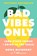 Bad Vibes Only, Nora McInerny - Gebonden - 9781982186715
