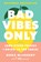 Bad Vibes Only, Nora McInerny - Paperback - 9781982186722