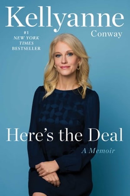 Here's the Deal, Kellyanne Conway - Ebook - 9781982187361