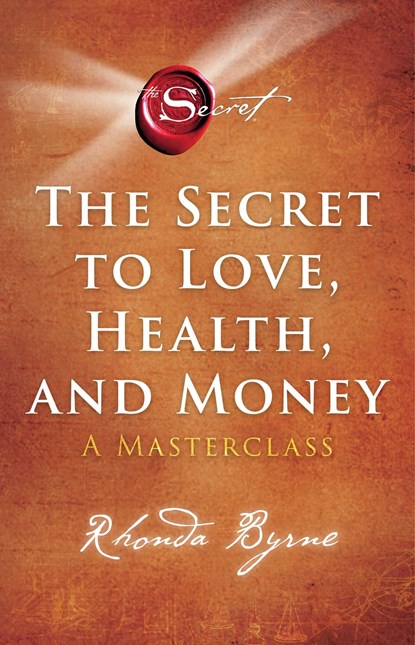 The Secret to Love, Health, and Money, Rhonda Byrne - Paperback - 9781982188603