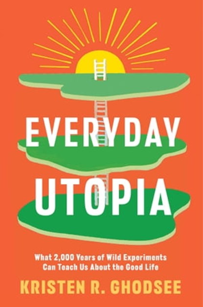 Everyday Utopia, Kristen R. Ghodsee - Ebook - 9781982190231