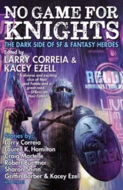 No Game for Knights, Larry Correia ; Kacey Ezell - Paperback - 9781982192907