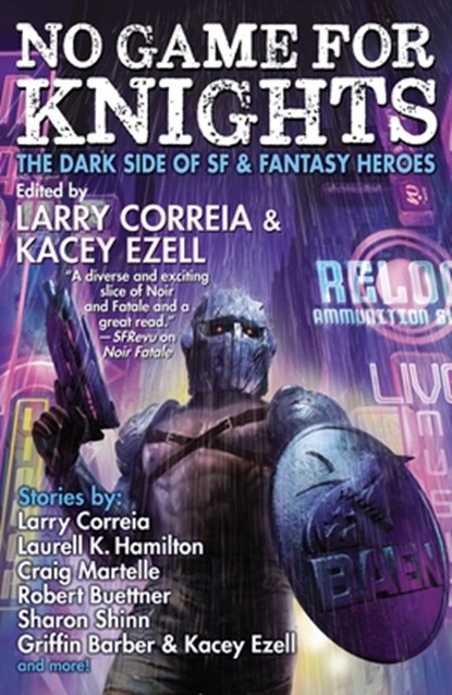 No Game for Knights, Larry Correia ; Kacey Ezell - Paperback - 9781982192907