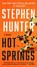 Hot Springs, Stephen Hunter - Paperback - 9781982194239