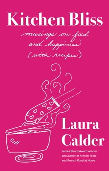 Kitchen Bliss, Laura Calder - Ebook - 9781982194734