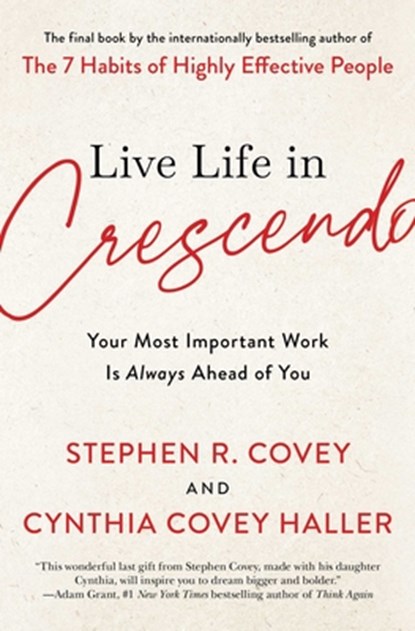 Live Life in Crescendo, Stephen R. Covey ; Cynthia Covey Haller - Paperback - 9781982195489
