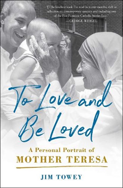To Love and Be Loved, Jim Towey - Paperback - 9781982195632
