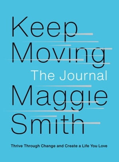 Keep Moving: The Journal, Maggie Smith - Ebook - 9781982196288