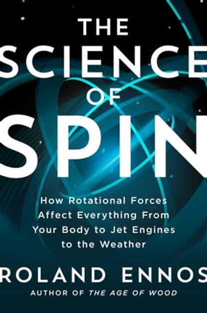 The Science of Spin, Roland Ennos - Ebook - 9781982196530