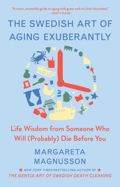 The Swedish Art of Aging Exuberantly, Margareta Magnusson - Gebonden - 9781982196622