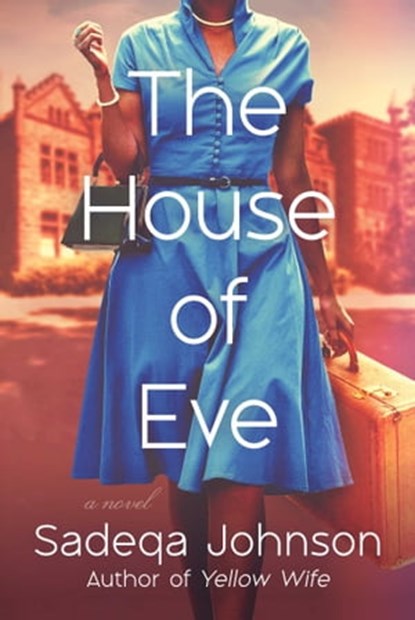 The House of Eve, Sadeqa Johnson - Ebook - 9781982197384