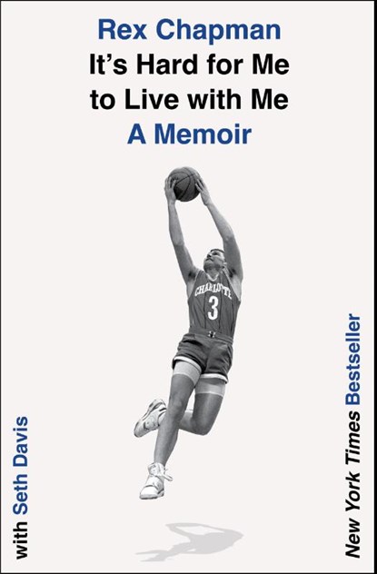 It's Hard for Me to Live with Me, Rex Chapman ; Seth Davis - Paperback - 9781982197780