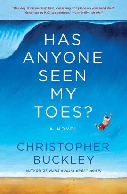 Has Anyone Seen My Toes?, Christopher Buckley - Paperback - 9781982198053
