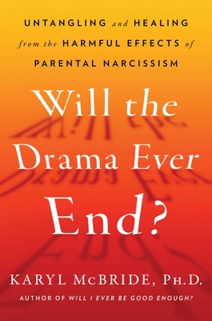 Will the Drama Ever End?, Dr Karyl McBride - Gebonden - 9781982198732
