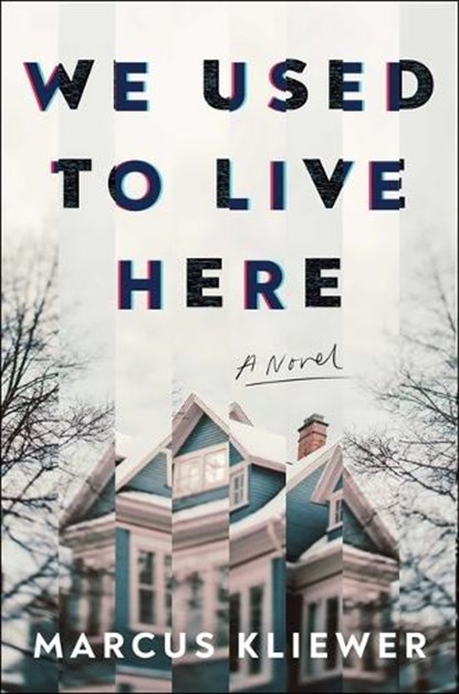 We Used to Live Here, Marcus Kliewer - Gebonden - 9781982198787