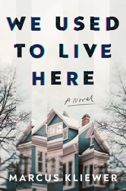 We Used to Live Here, Marcus Kliewer - Ebook - 9781982198800