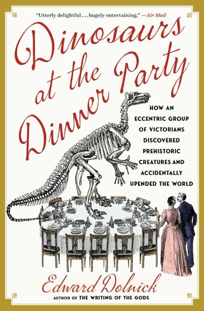 Dinosaurs at the Dinner Party, Edward Dolnick - Paperback - 9781982199623