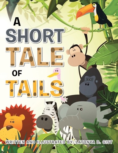 A Short Tale of Tails, Latonya D Gist - Paperback - 9781982249663