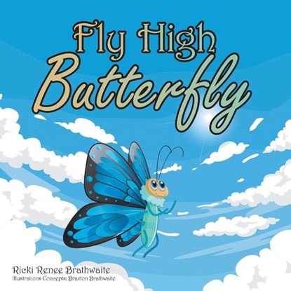Fly High Butterfly, Ricki Renee Brathwaite - Paperback - 9781982252397