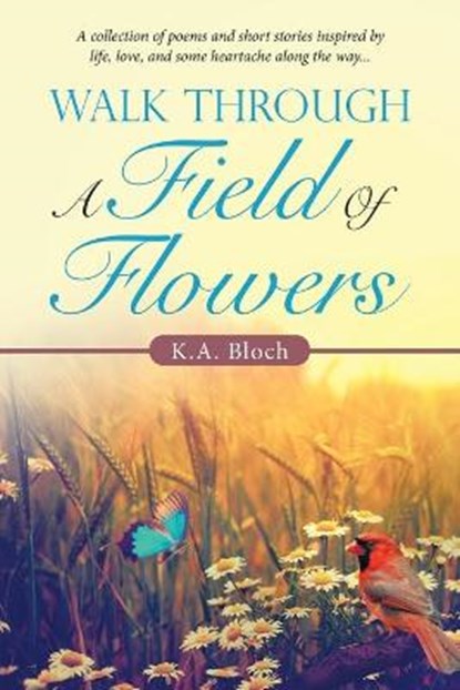 Walk Through a Field of Flowers, BLOCH,  K a - Paperback - 9781982258580
