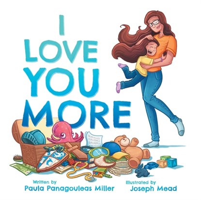 I Love You More, Paula Panagouleas Miller - Paperback - 9781982259204