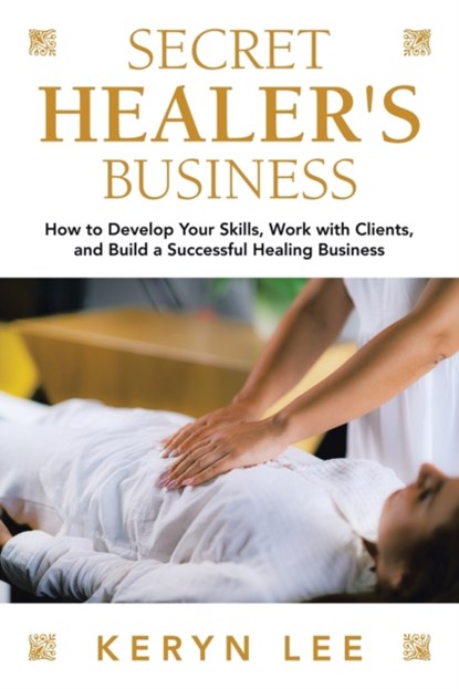 Secret Healer's Business, Keryn Lee - Paperback - 9781982291006