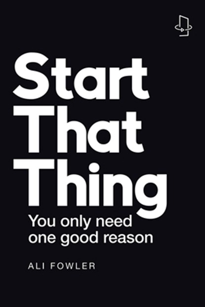 Start That Thing; Finish That Thing, Ali Fowler - Paperback - 9781982291938