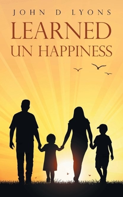Learned Un Happiness, John D Lyons - Paperback - 9781982295424
