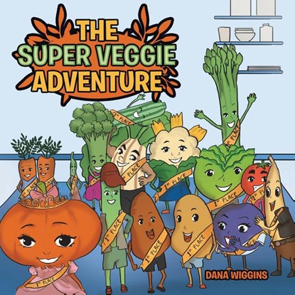The Super Veggie Adventure, Dana Wiggins - Paperback - 9781982298326