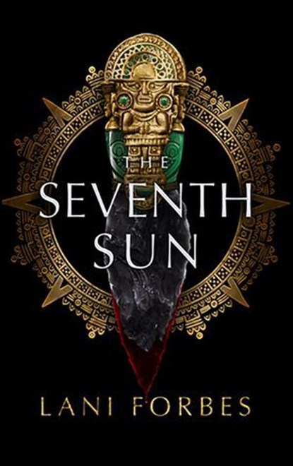 The Seventh Sun, Lani Forbes - Ebook - 9781982546632