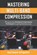 Mastering Multi-Band Compression: 17 step by step multiband compression techniques for getting flawless mixes, Nathan Nyquist - Paperback - 9781982917128