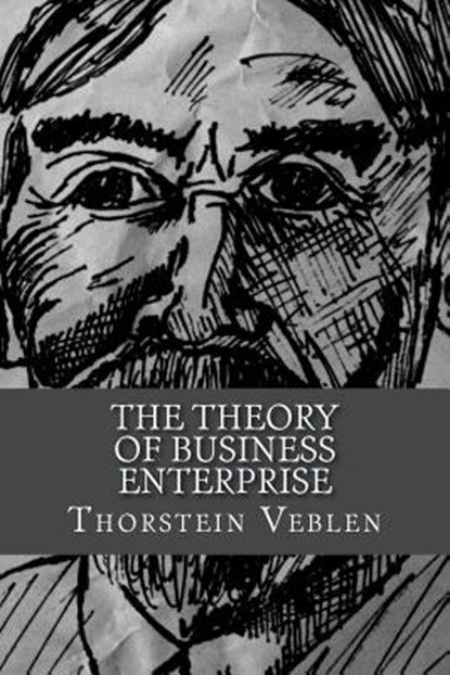 The Theory of Business Enterprise, Thorstein Veblen - Paperback - 9781983432118