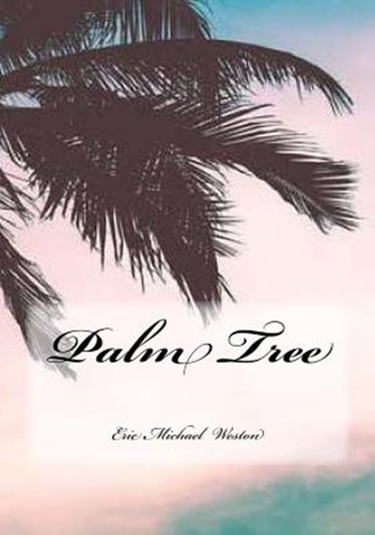 Palm Tree, Eric Michael Weston - Paperback - 9781983481390