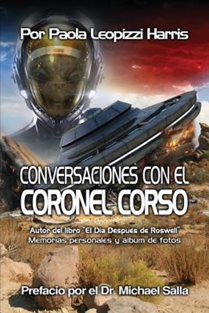 Conversaciones con el Coronel Corso: Memorias personales y album de fotos, Michael Salla - Paperback - 9781983482991