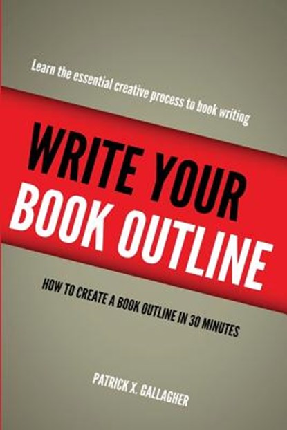 Write Your Book Outline, Patrick X Gallagher - Paperback - 9781983543678