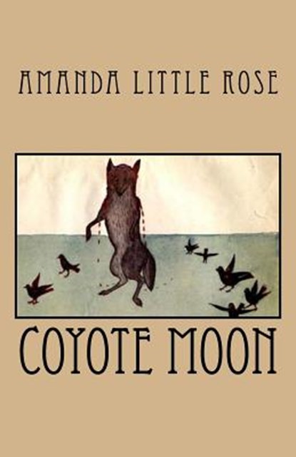 Coyote Moon, LITTLE ROSE,  Amanda - Paperback - 9781983583483