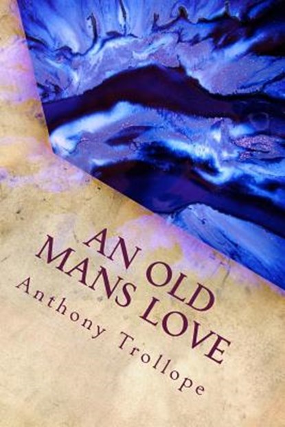 An Old Mans Love, Anthony Trollope - Paperback - 9781983617799