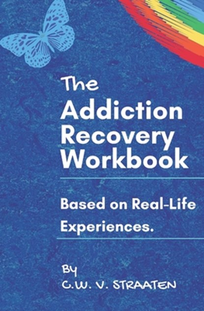 The Addiction Recovery Workbook, STRAATEN,  C W V - Paperback - 9781983721731