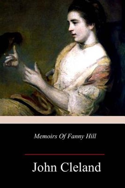 Memoirs Of Fanny Hill, John Cleland - Paperback - 9781983740893