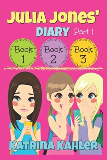 Julia Jones' Diary - Part One, Katrina Kahler - Paperback - 9781983795541