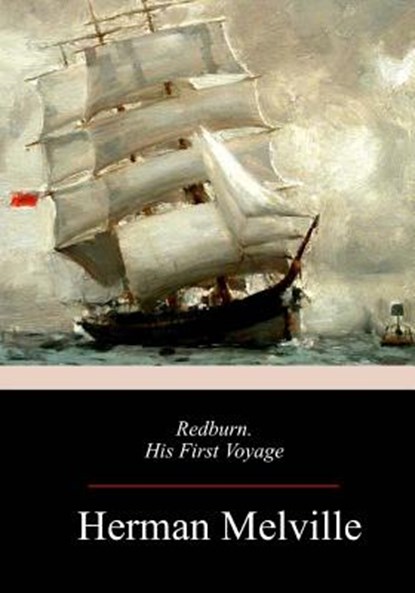 Redburn, His First Voyage, Herman Melville - Paperback - 9781983965241