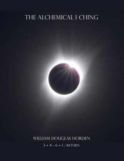 The Alchemical I Ching, HORDEN,  William Douglas - Paperback - 9781983980800