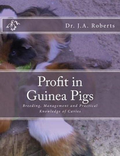 Profit in Guinea Pigs: Breeding, Management and Practical Knowledge of Cavies, Jackson Chambers - Paperback - 9781984024336