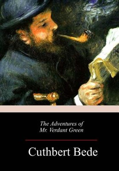 The Adventures of Mr. Verdant Green, Cuthbert Bede - Paperback - 9781984027795