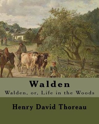 Walden By: Henry David Thoreau: Walden, or, Life in the Woods is a reflection upon simple living in natural surroundings., Henry David Thoreau - Paperback - 9781984033321