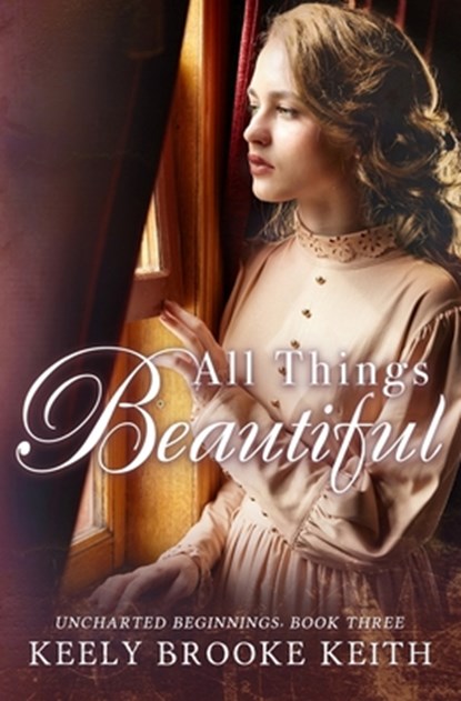 All Things Beautiful, Keely Brooke Keith - Paperback - 9781984039231