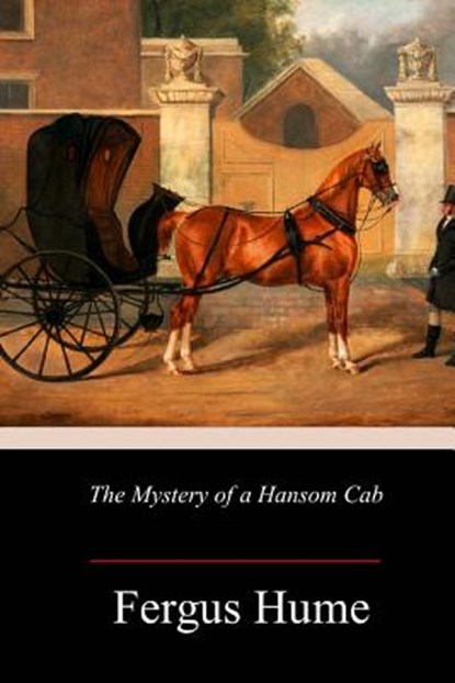 The Mystery of a Hansom Cab, Fergus Hume - Paperback - 9781984260901